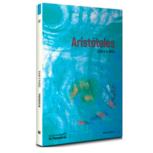 Sobre a Alma (coleção Folha os Pensadores Vol.17)