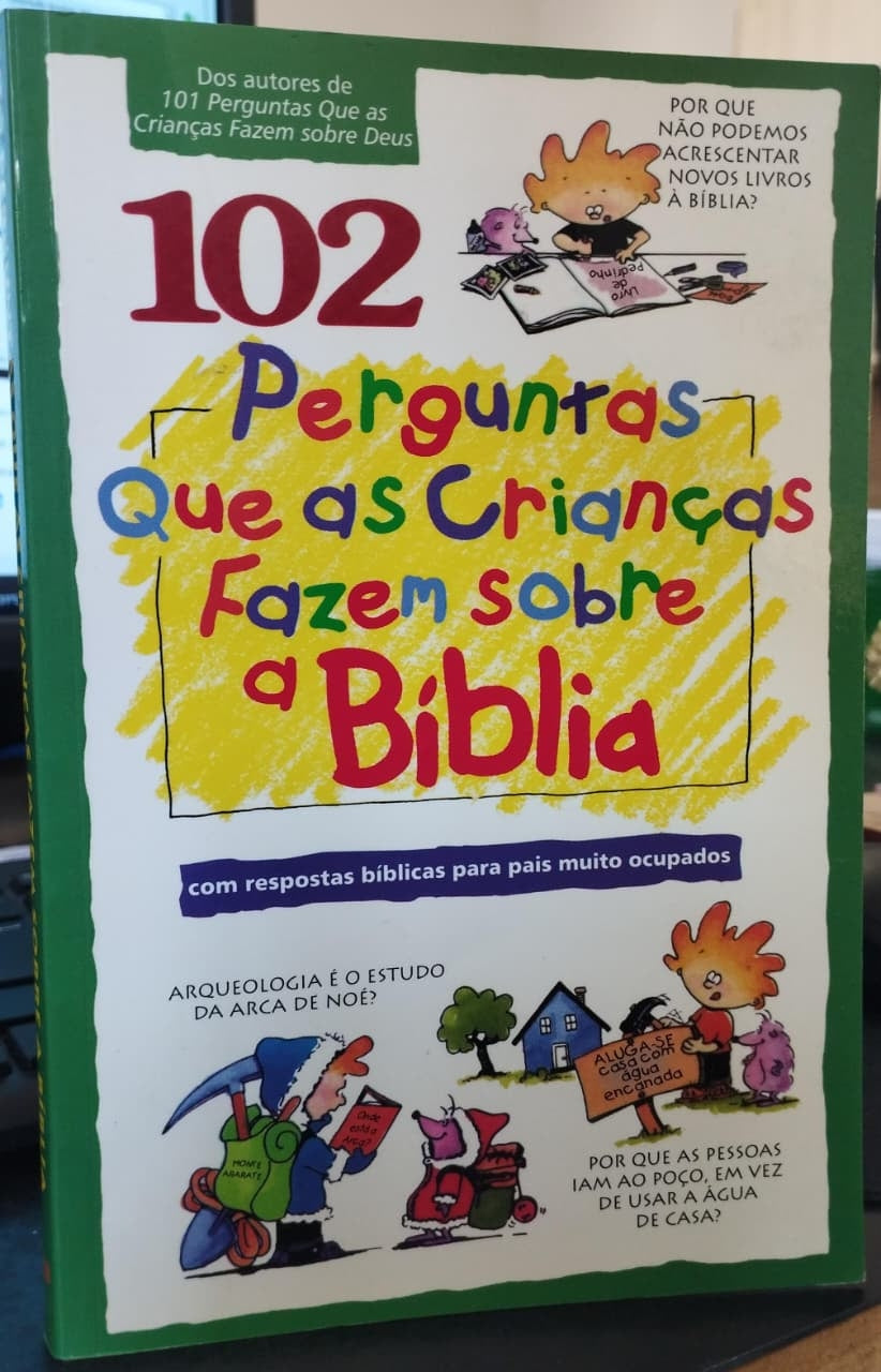 102 Perguntas que as Crianças Fazem Sobre a Bíblia