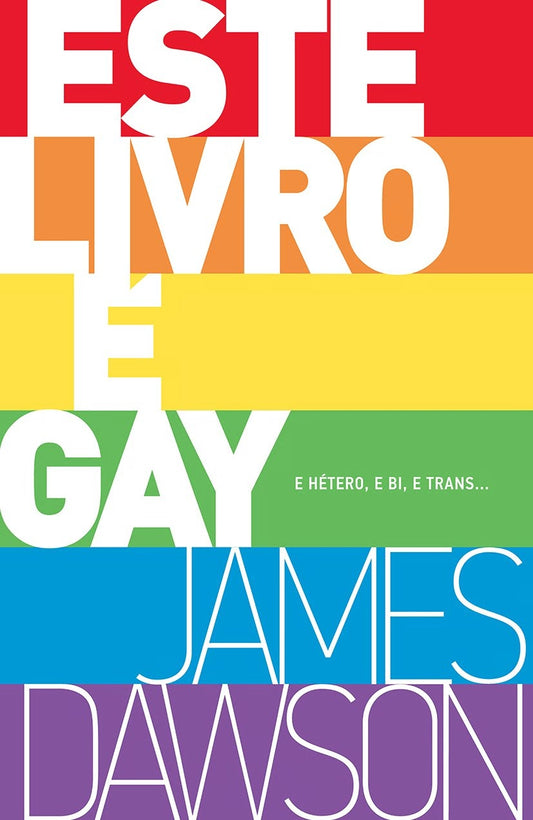 Este Livro é Gay: e Hetero, e Bi, e Trans...