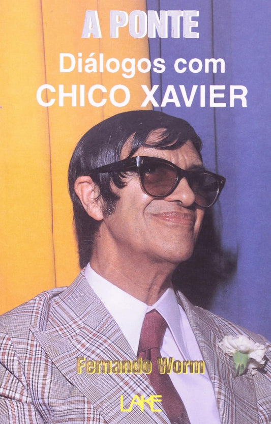 A Ponte: Diálogos com Chico Xavier