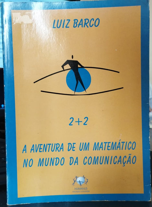 2+2 a Aventura de um Matemático no Mundo da Comunicação