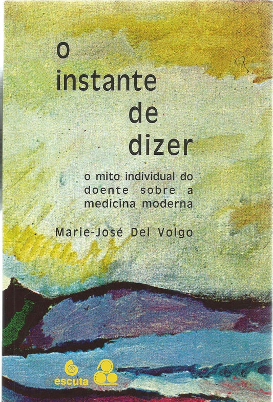 O Instante de Dizer: o Mito Individual do Doente Sobre a Medicina Moderna