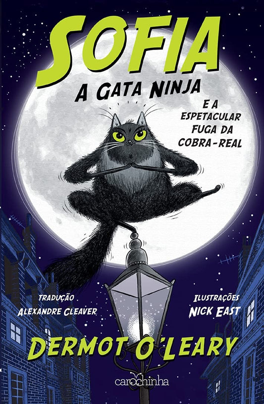 Sofia, a Gata Ninja, e a Espetacular Fuga da Cobra-real (coleção: Sofia, a Gata Ninja - Vol.1)
