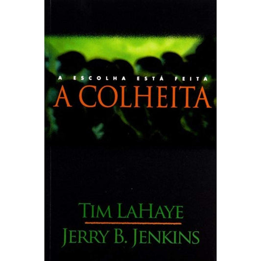 A Colheita (coleção: Deixados para Trás - Vol.4)