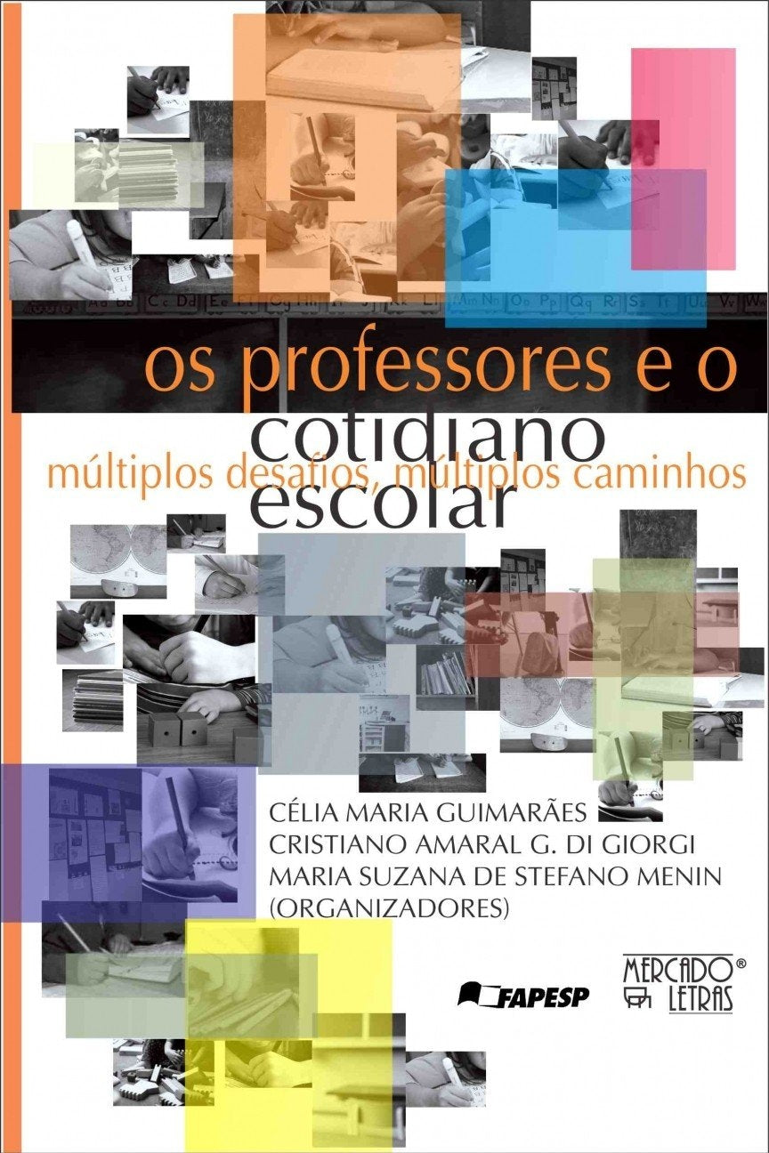 Os Professores e o Cotidiano Escolar: Múltiplos Desafios, Múltiplos Caminhos