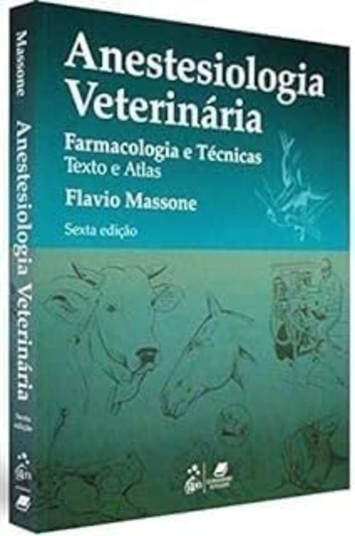 Anestesiologia Veterinária - Farmacologia e Técnicas 6ª Edição