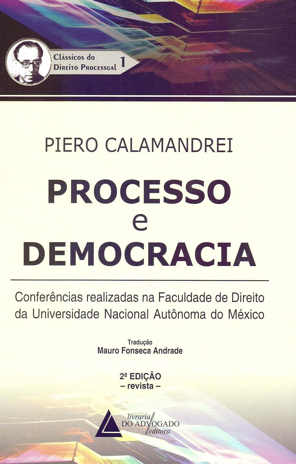 Processo e Democracia (coleçao Clássicos do Direito Processual Vol.1)