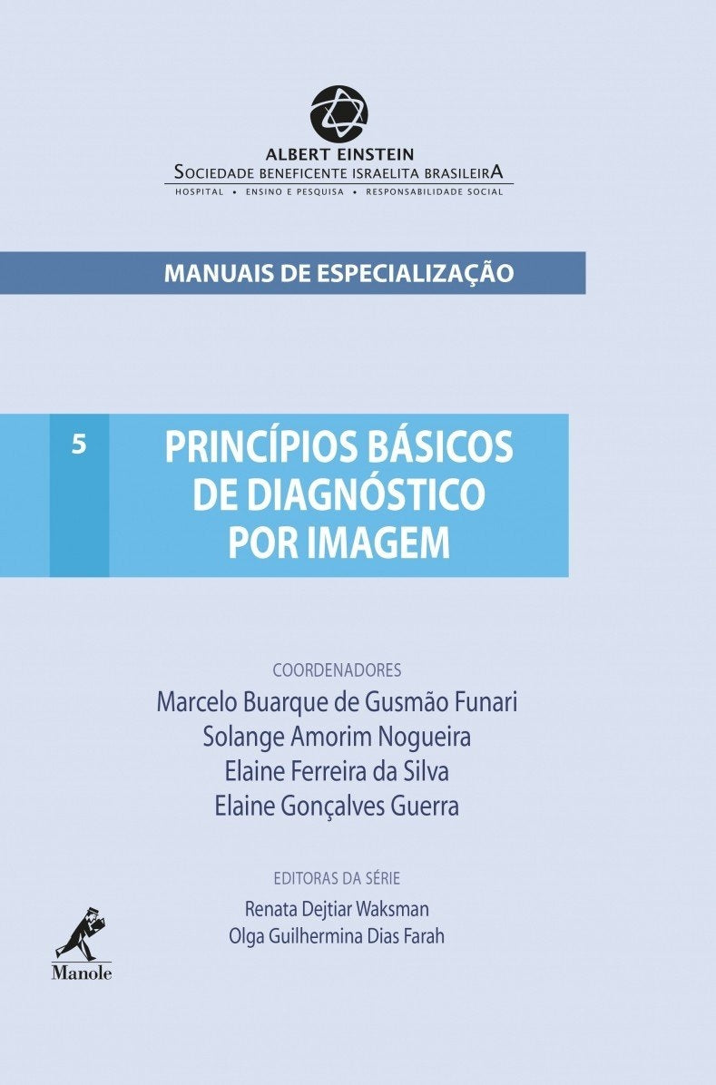 Princípios Básicos de Diagnóstico por Imagem (coleção: Série Ensino Superior Albert Einstein - Vol.5)