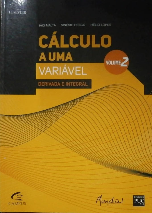 Cálculo a Uma Variável - Derivada e Integral (coleção: Cálculo a Uma Variável - Vol.2)