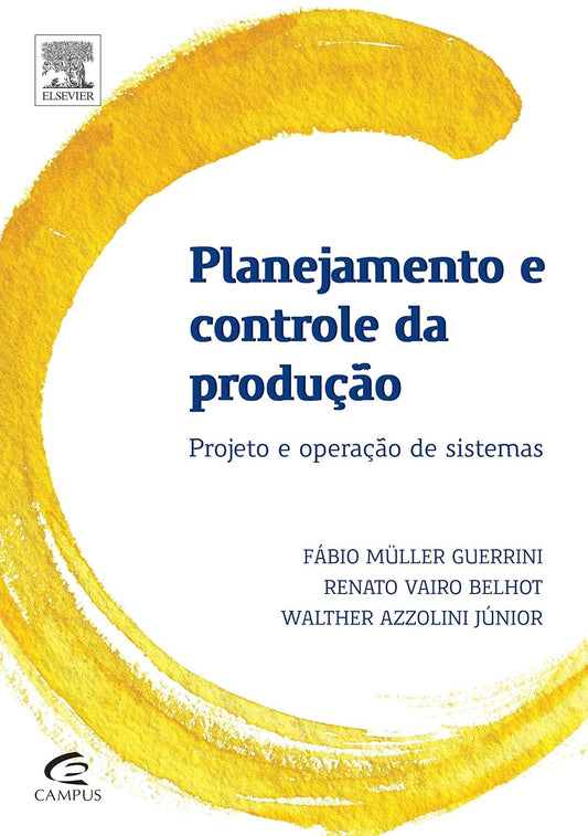 Planejamento e Controle de Produção: Projeto e Operação de Sistemas