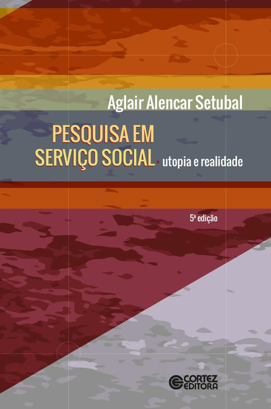 Pesquisa em Serviço Social: Utopia e Realidade