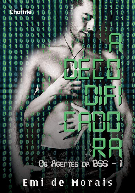 A Decodificadora (coleção: os Agentes da Bss - Vol.1)