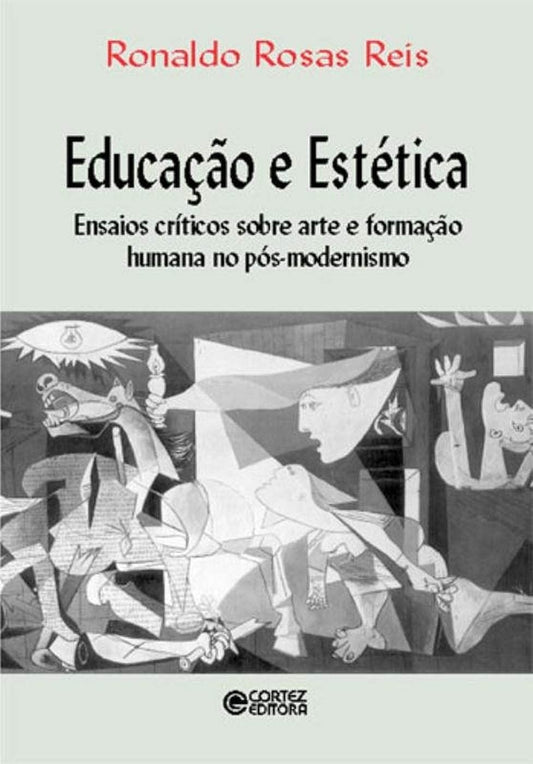 Educação e Estética: Ensaios Críticos Sobre Arte e Formação Humana no Pós-modernismo
