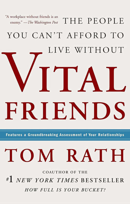 Vital Friends: The People You Can't Afford To Live Without