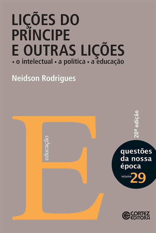 Lições do Príncipe e Outras Lições: o Intelectual, a Política, a Educação