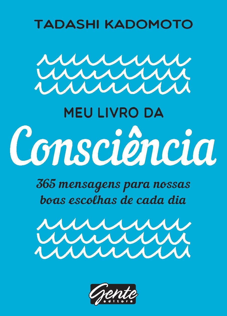 Meu Livro da Consciência: 365 Mensagens para Nossas Boas Escolhas de Cada Dia