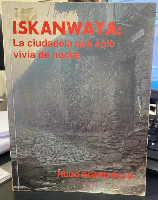 Iskanwaya : La Ciudadela que Sólo Vivía de Noche