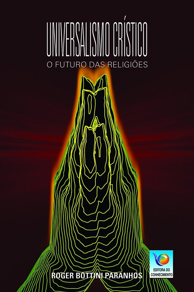 Universalismo Crístico: o Futuro das Religiões