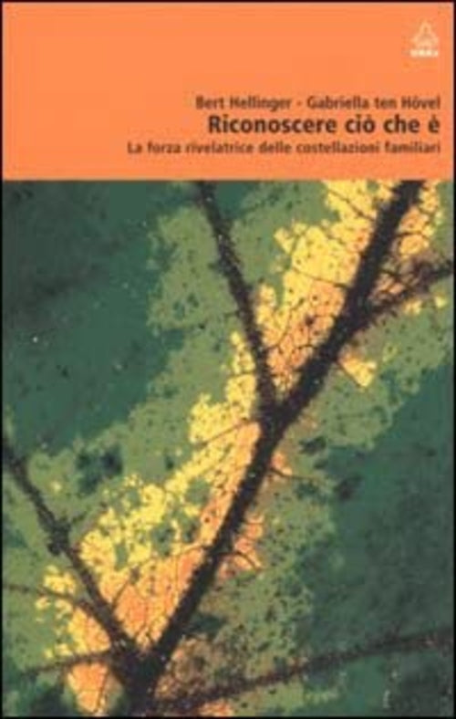 Riconoscere Ciò Che È. La Forza Rivelatrice Delle Costellazioni Familiari