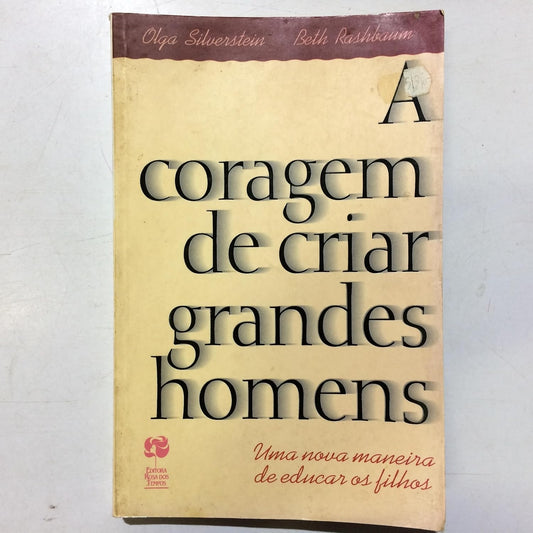 A Coragem de Criar Grandes Homens