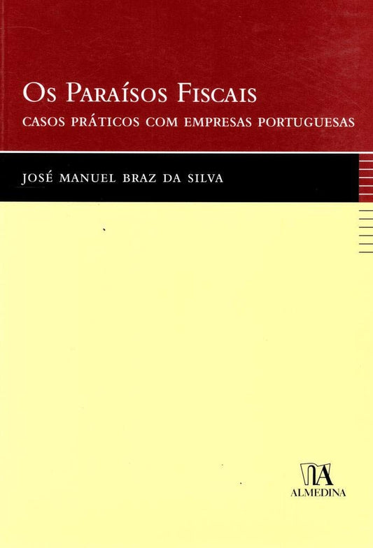 Os Paraísos Fiscais: Casos Práticos com Empresas Portuguesas
