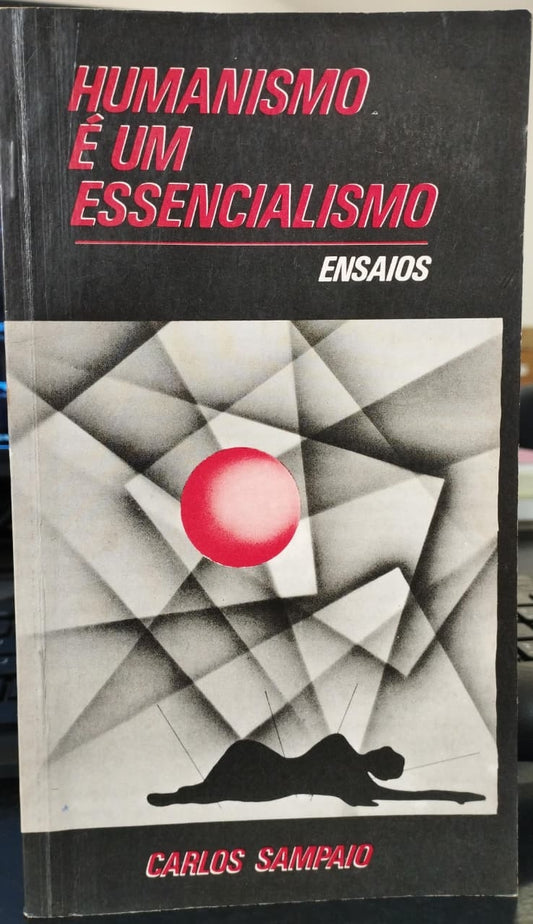 Humanismo é um Essencialismo - Ensaios