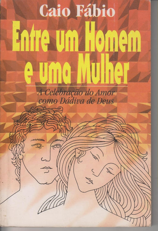Entre um Homem e Uma Mulher : a Celebração do Amor Como Dádiva de Deus