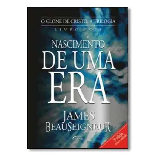 O Clone de Cristo. Nascimento de Uma Era - Volume 2