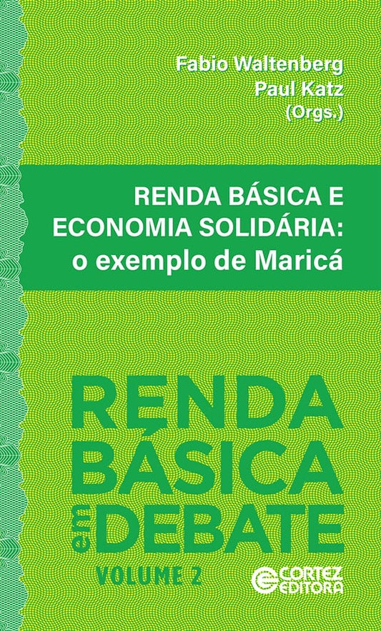 Renda Básica e Economia Solidária: o Exemplo de Maricá (voolume 2)