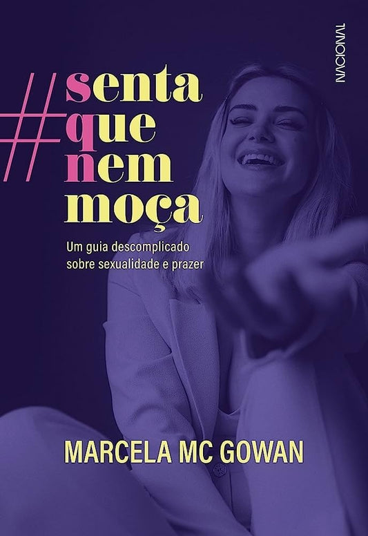 #senta que Nem Moça - Edição Especial Autografada: um Guia Descomplicado Sobre Sexualidade e Prazer