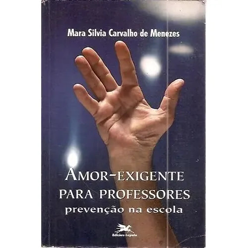 Amor-exigente para Professores - Prevenção na Escola