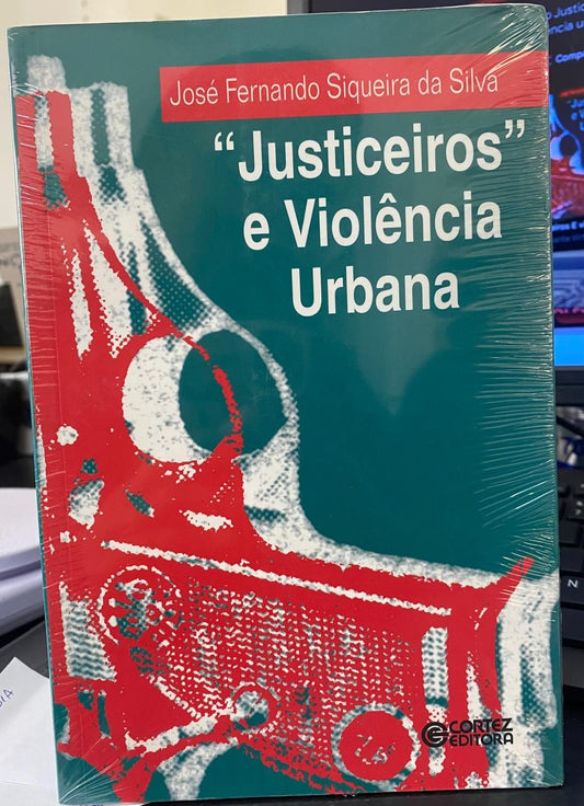 Justiceiros e Violência Urbana