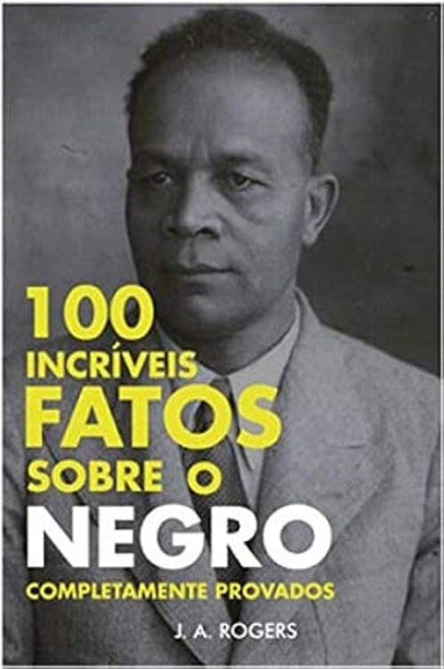 100 Incríveis Fatos Sobre o Negro