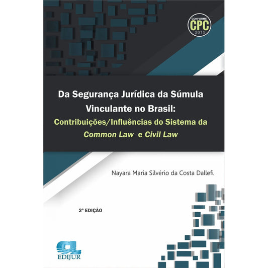 Da Segurança Jurídica da Súmula Vinculante no Brasil: Contribuições/influências do Sistema Common Law e Civil Law