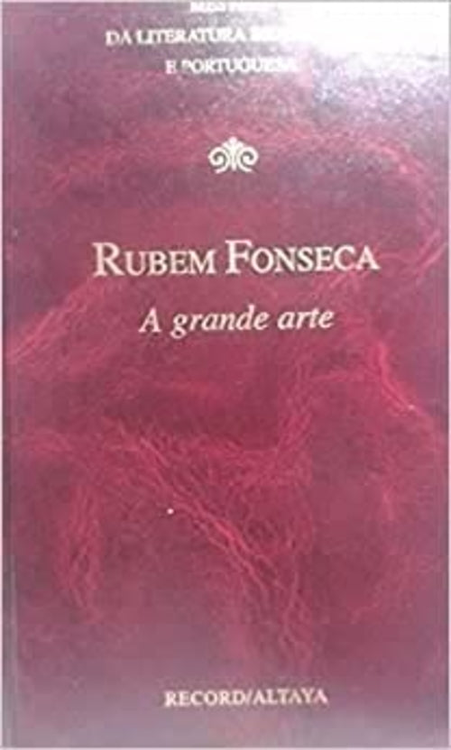 A Grande Arte (coleção: Mestres da Literatura Brasileira e Portuguesa Vol.7)