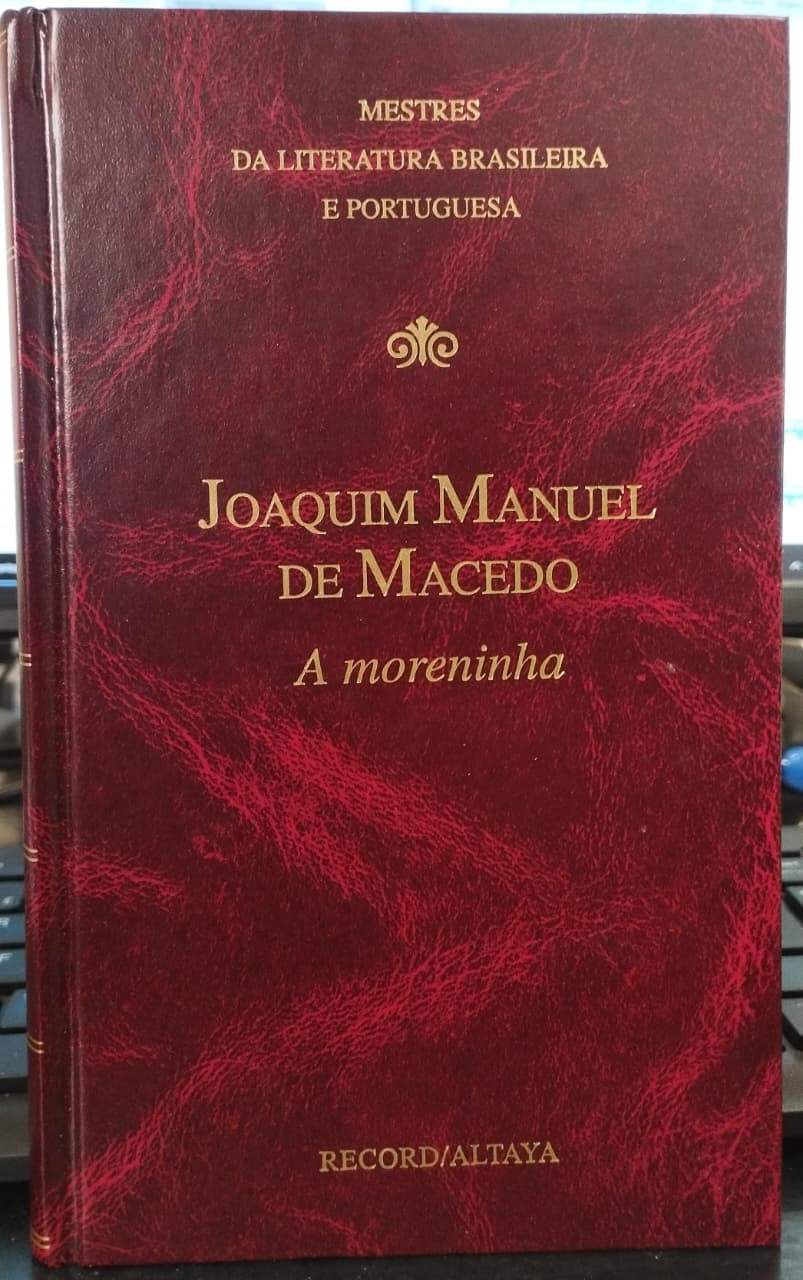 A Moreninha (coleção: Mestres da Literatura Brasileira e Portuguesa Vol.46)