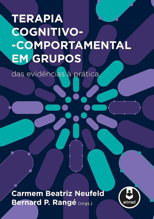 Terapia Cognitivo-comportamental em Grupos: das Evidências À Prática