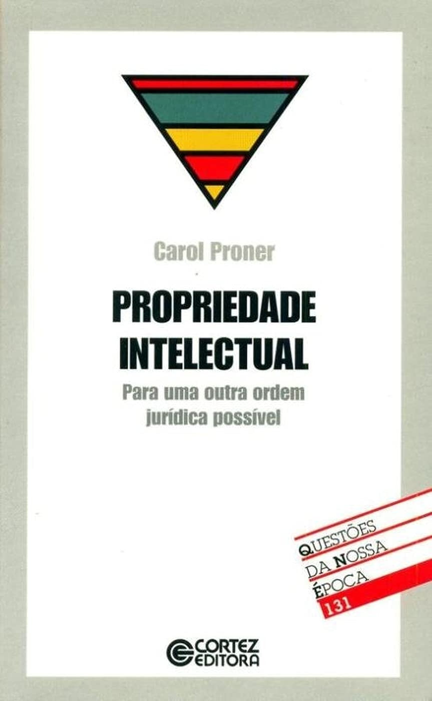 Propriedade Intelectual: para Uma Outra Ordem Jurídica Possível