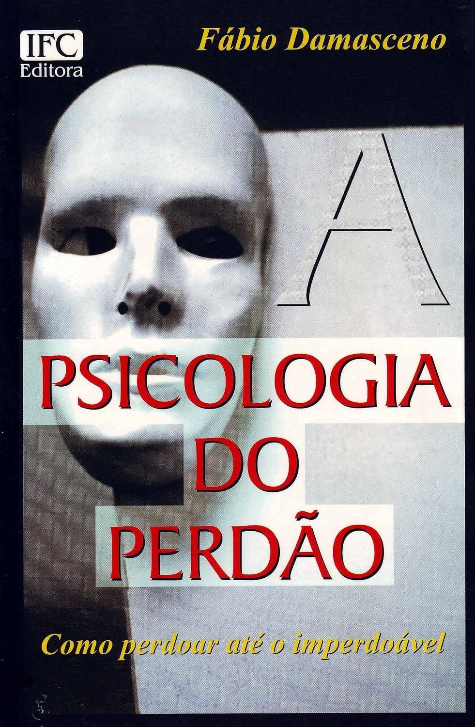 A Psicologia do Perdão