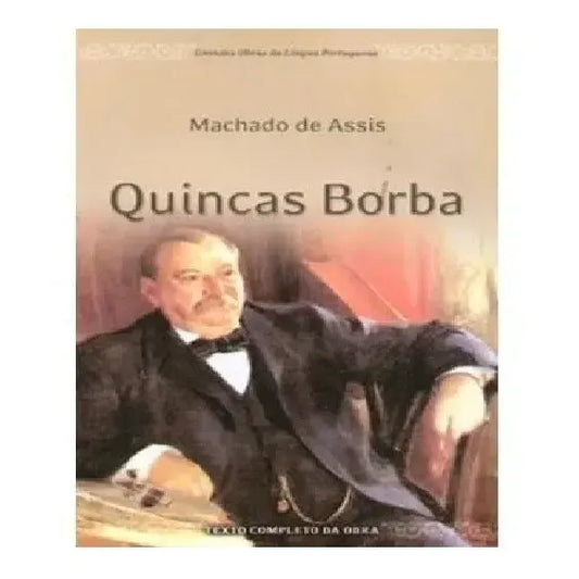Quincas Borba (coleção: Grandes Obras da Língua Portuguesa)