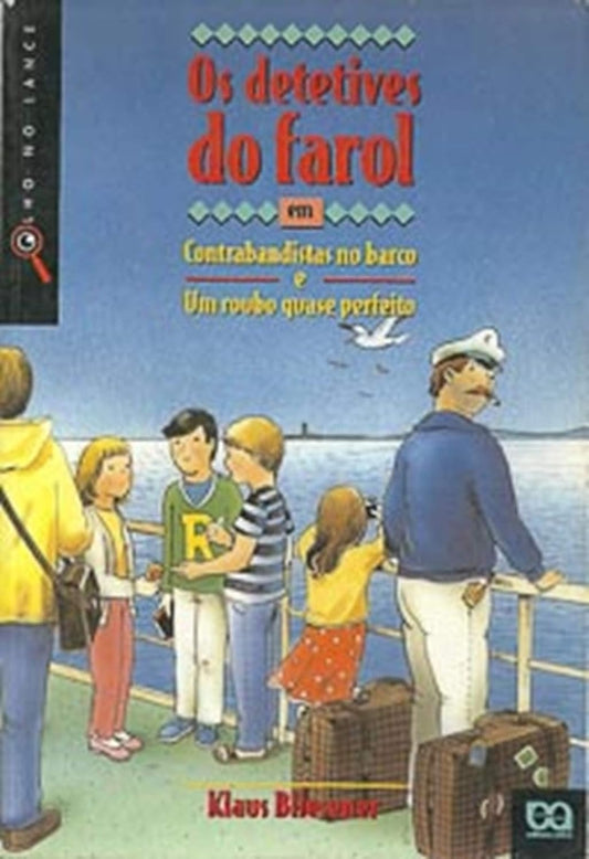 Os Detetives do Farol. Contrabandistas no Barco. um Roubo Quase Perfeito