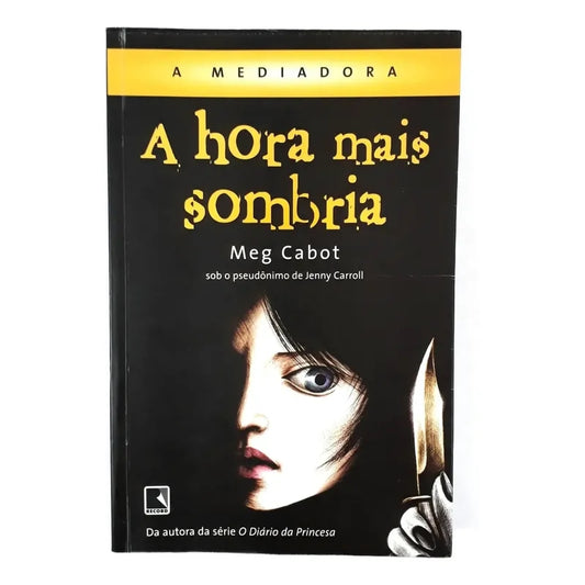 A Mediadora: Hora Mais Sombria (coleção: a Mediadora - Vol.4)
