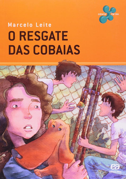 O Resgate das Cobaias (coleção: Ciência em Dia )