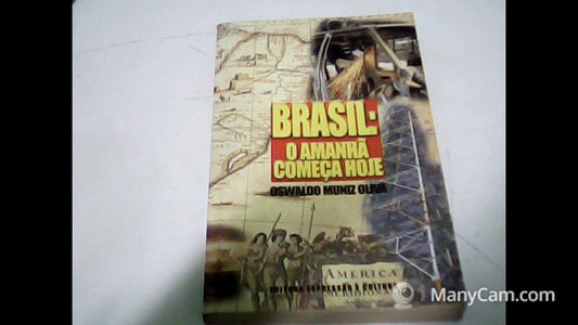Brasil: o Amanhã Começa Hoje