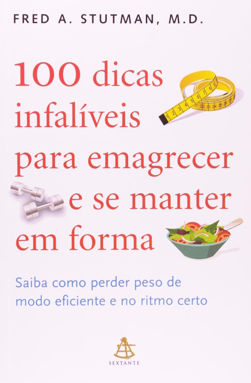 100 Dicas Infalíveis para Emagrecer e Se Manter em Forma