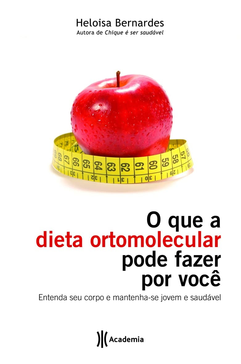 O que a Dieta Ortomolecular Pode Fazer por Você