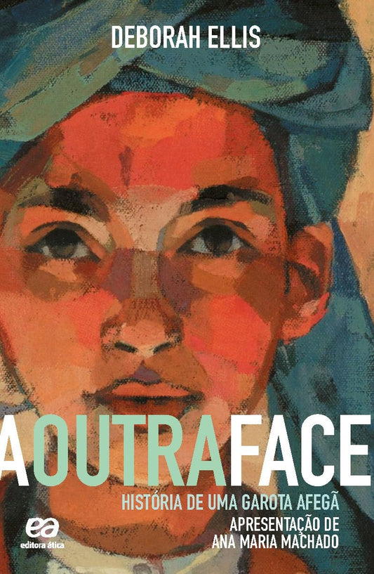 A Outra Face - História de Uma Garota Afegã (coleção: Parvana)