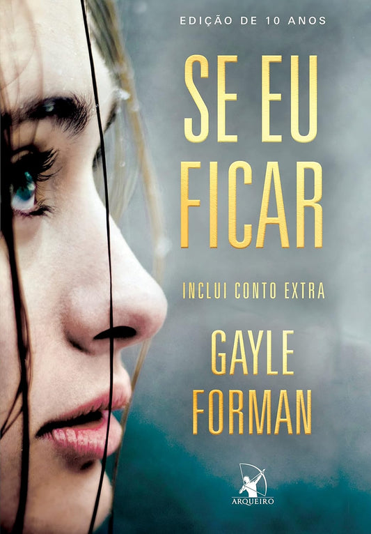 Se Eu Ficar - Edição de 10 Anos (coleção: Se Eu Ficar - Vol.1)