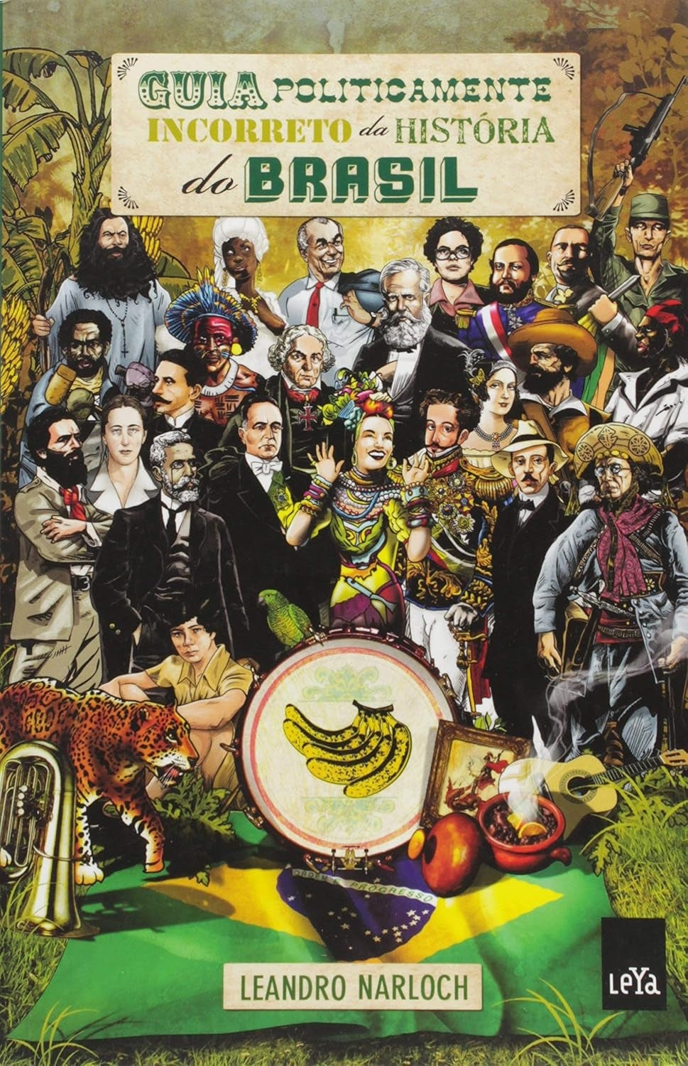 Guia Politicamente Incorreto da História do Brasil (coleção: Guia Politicamente Incorreto - Vol.1)