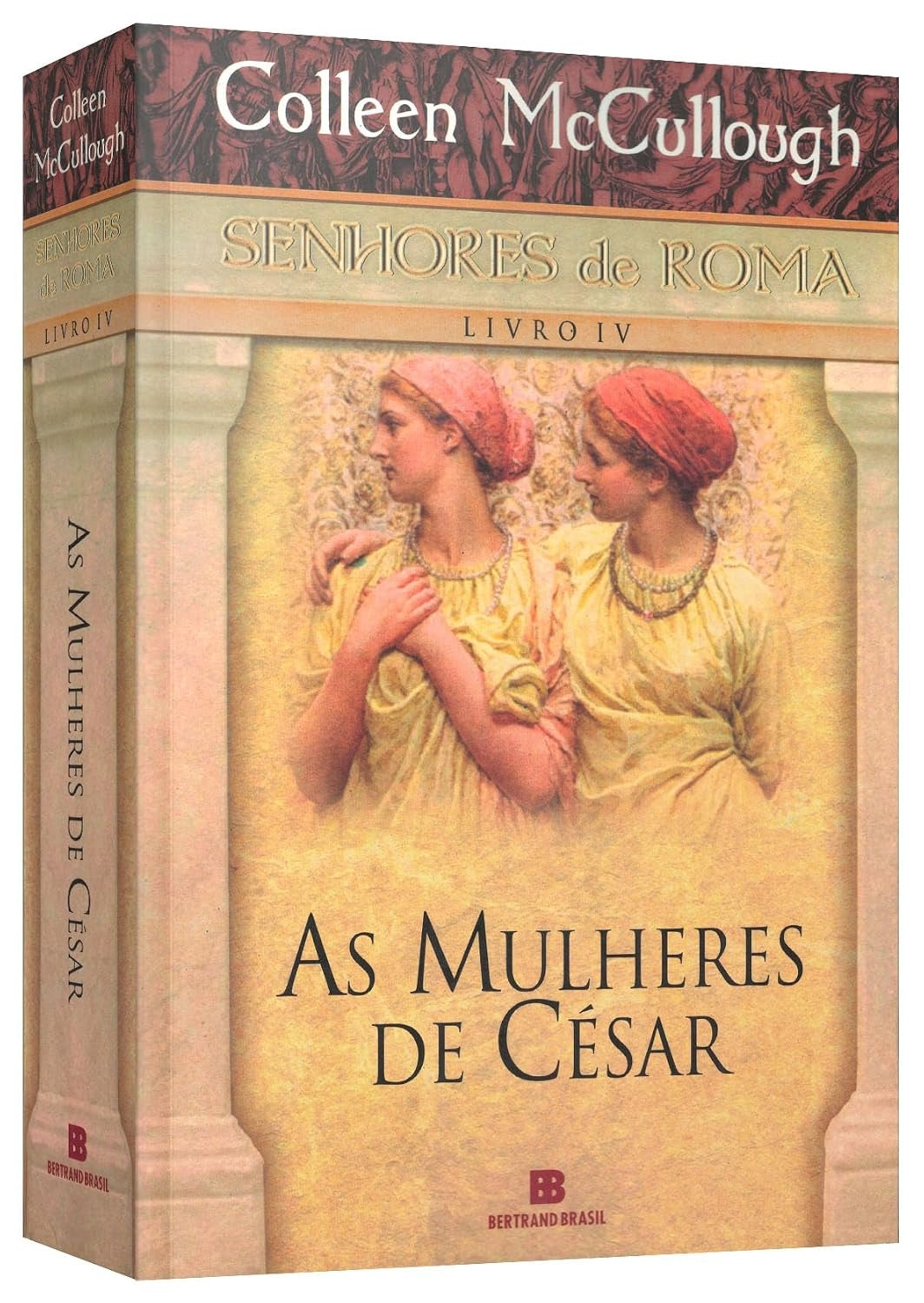 As Mulheres de César (coleção: Senhores de Roma - Vol.4)